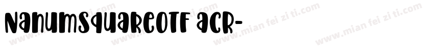 NanumSquareOTF acR字体转换